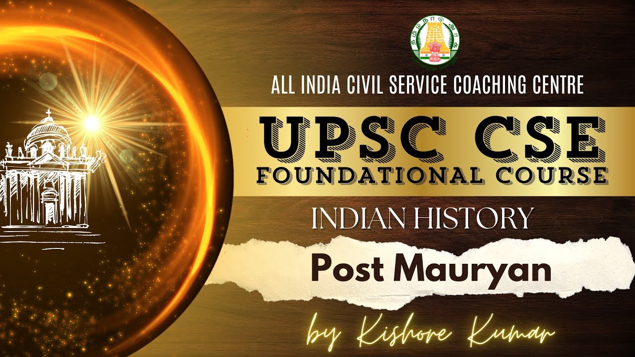 Day - 18 | History | Post Mauryan | UPSC CSE Prelims Foundation 2025 | Mr. Kishore Kumar