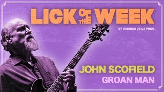 Lick Of The Week 006 - John Scofield (Groan Man)