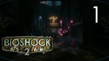 [1] Return to Rapture | BioShock 2 Remastered (PC)