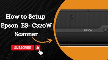 How to Setup Epson ES-C320W Scanner (Wi-Fi & USB)