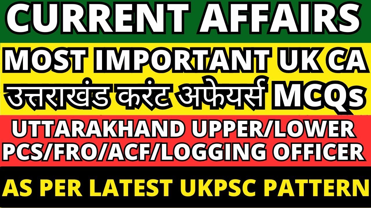 Uttarakhand PCS Current Affairs 2025 All Important उत्तराखंड करंट ...
