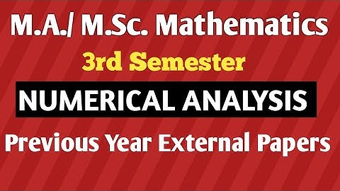 M.A./ M.Sc. Mathematics 3rd Sem.| NUMERICAL ANALYSIS | Previous year External Papers