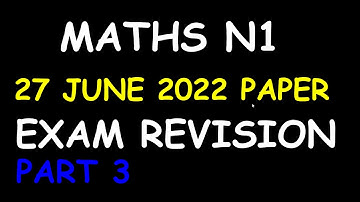 MATHS N1 FINAL EXAM REVISION 27 JUNE PAPER PART 3