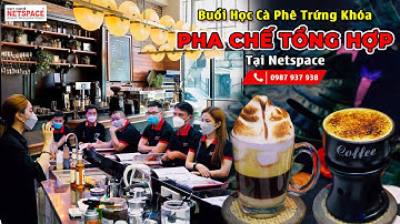 Buổi học Cà phê trứng - Khóa học Pha chế tổng hợp -  Netspace Môi trường dạy pha chế chuyên nghiệp