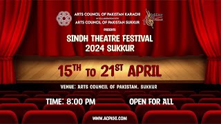 Sindh Theatre Festival | 15 to 21 April 2024 | Sukkur Arts Council