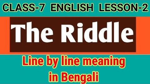 The Story"The Riddle"Class-7, Lesson-2, Line by line meaning in Bengali.