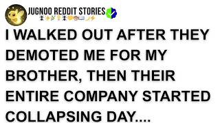 I WALKED OUT AFTER THEY DEMOTED ME FOR MY BROTHER, THEN THEIR ENTIRE COMPANY STARTED COLLAPSING DAY