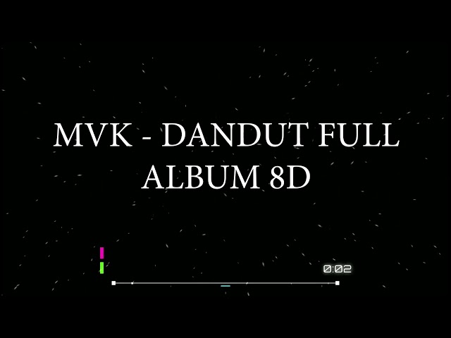 MVK - LAGU DANGDUT KOPLO FULL ALBUM 8D #music #music8d class=