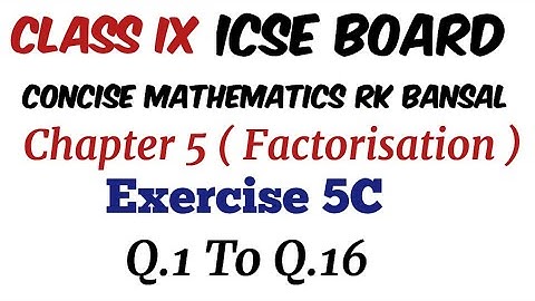 Exercise 5C Q.1 to Q.16 Class 9 Maths ICSE Board
