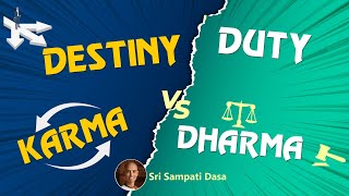 Destiny Vs Duty | Karma vs Dharma | Sri Sampati Dasa | Bhagavad-gita