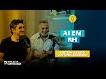 AI EM RH - Gustavo Araujo e Antonio Salvador