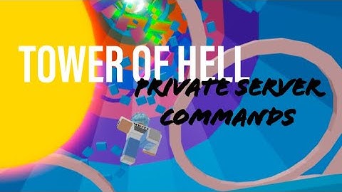 Tower of Hell Private Server Commands 2021 | SWITCHBOY723