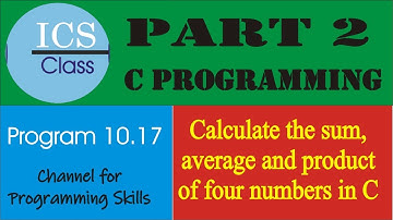 program 10.17 | ics class | part 2 | calculate the sum, average and product of four numbers