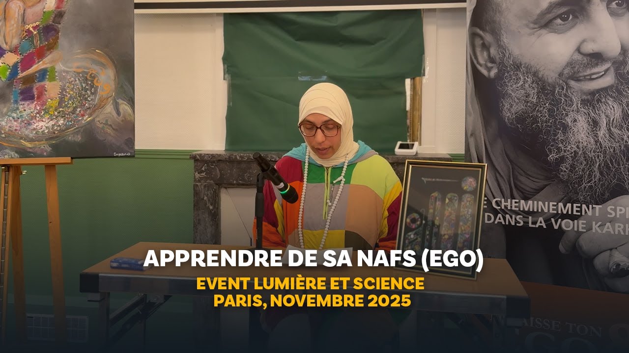 Apprendre de sa nafs (ego) — Lumière et Science (Nov 2025)