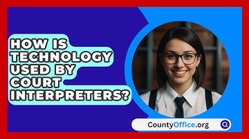 How Is Technology Used By Court Interpreters? - CountyOffice.org