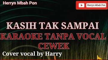 KASIH TAK SAMPAI Karaoke no vocal cewek