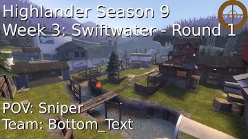 TF2 | Competitive ~ RGL Highlander Season 9 - Swiftwater Pt.1 - Sniper