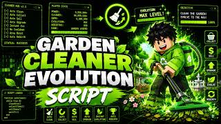 🪐 Garden Cleaner Evolution Script | Auto Farm, Auto Collect, Auto Sell | Keyless | Mobile & PC