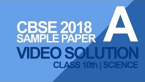 Video Solutions | CBSE 2018 Sample Paper for 10th Science Sec-A | Misostudy