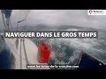 Naviguer dans le gros temps 7e pisode de la traverse de suhaili