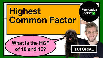 79. Highest Common Factor and Lowest Common Multiple: GCSE Foundation Maths