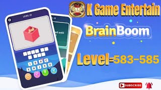 Brain Boom Level //583,584,585 All Levels Let's Play With @K Games Entertainment #brainboom
