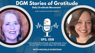 Episode 008: Unlocking the Power of Gratitude How Small Shifts Create Big Life Changes