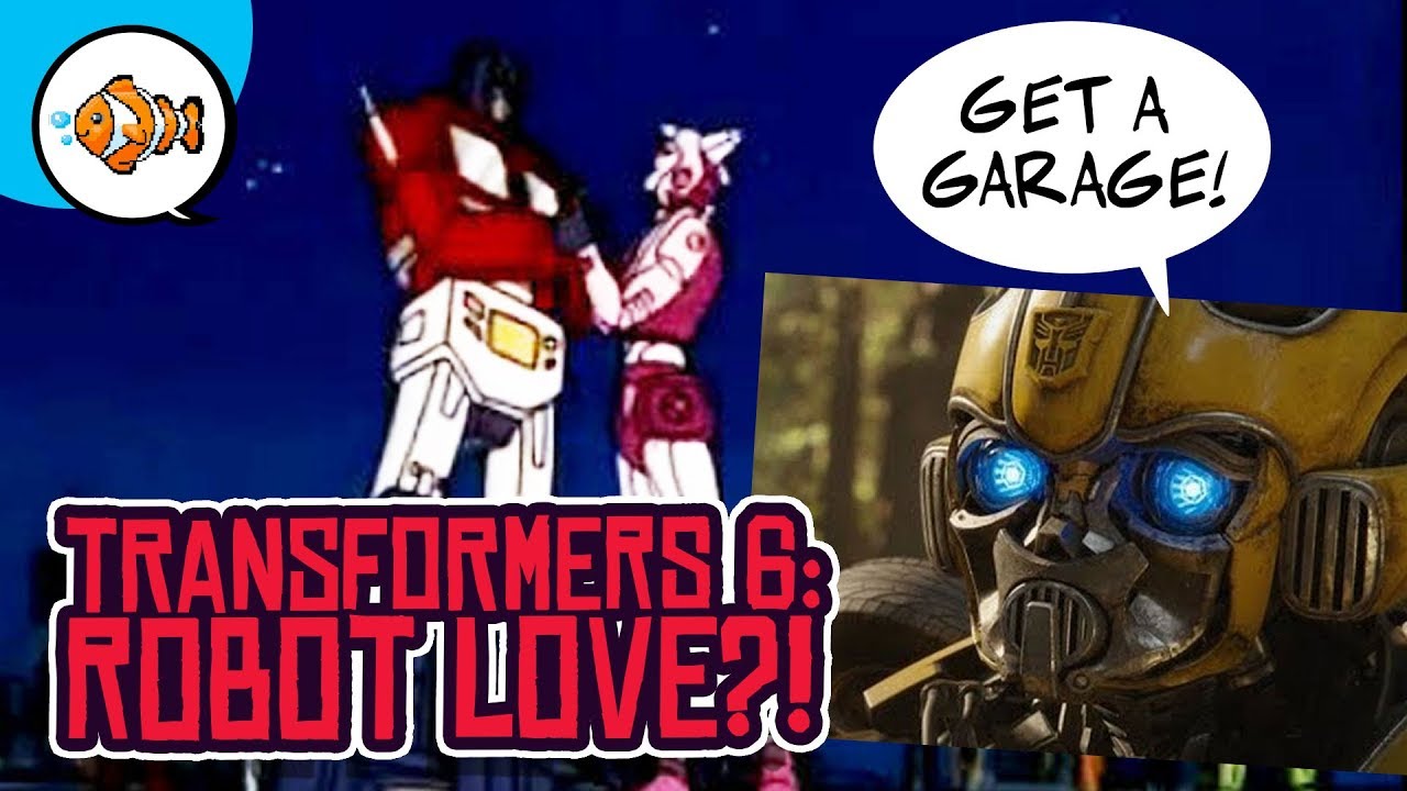 Transformers 6 to Feature ROBOT LOVE?! YouTube