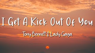 I Get A Kick Out Of You - Tony Bennett & Lady Gaga - Lirik Video (Lyrics) Video Lirik Garage Lyrics