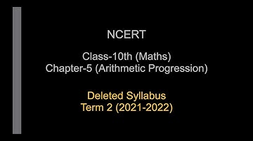 NCERT || Class 10 Maths ||Chapter 5 (Arithmetic Progression) ||Deleted Syllabus ||Term 2 (2021-2022)