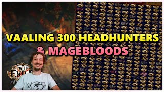 [PoE] Vaaling 300 Headhunters & Magebloods - Stream Highlights #817