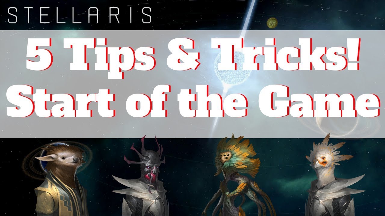 5 Tips And Tricks For Stellaris Beginners Start Of The Game YouTube