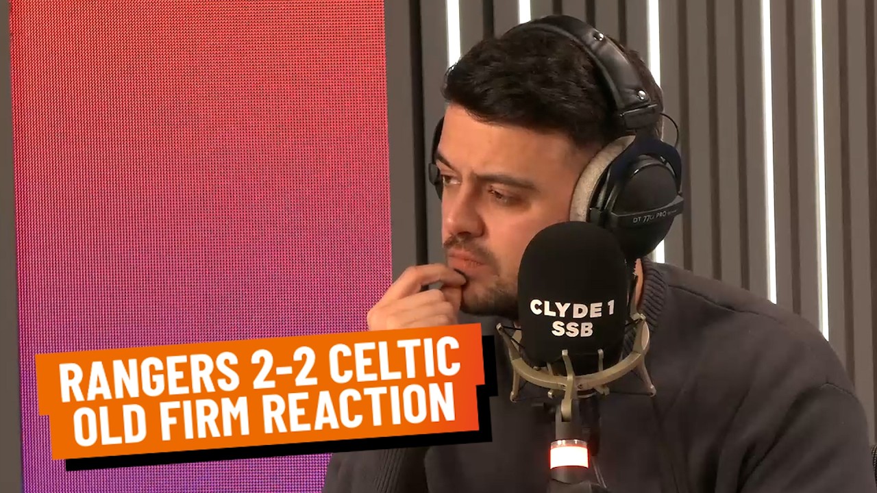 RANGERS 2-2 CELTIC REACTION | SUNDAY 1ST MARCH