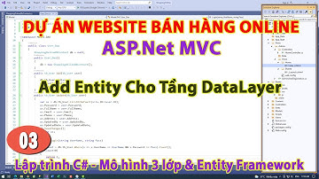 Bài 03 - Add Entity Cho Tầng DataLayer | Add Entity to DataLayer | ASP.Net MVC | KhoaiCodeTV