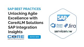 Unlocking Agile Excellence with CoreALM Solutions | SAP Integration Insights