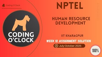 Human Resource Development Week 12 QUIZ Solution July-October 2025 IIT Kharagpur