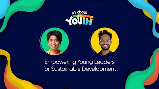 It's About YOUth:  Empowering young leaders for sustainable development