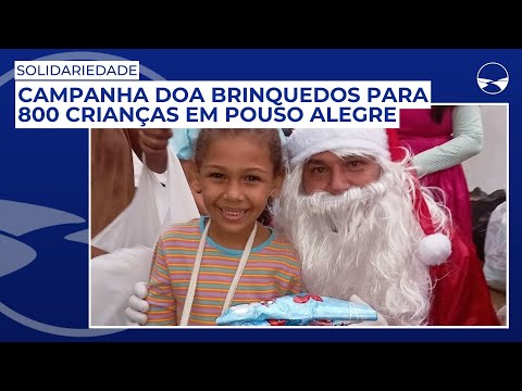 Campanha doa brinquedos para 800 crianças em Pouso Alegre