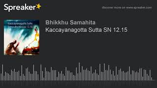 Kaccayanagotta Sutta SN 12.15