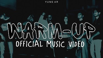 YUNG AR - WARM-UP [Official Music Video]