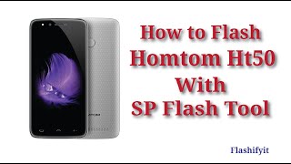 How to Flash Homtom Ht50 with SP Flash Tool | flashifyit screenshot 4