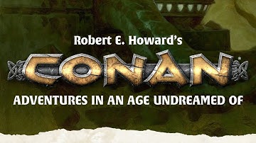 Actual Play - Conan: Adventures in an Age Undreamed Of RPG - Charity One-Shot: The Sons of Turaida