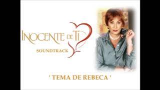 Inocente de Ti - Tema de Rebeca