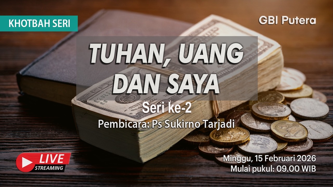 TUHAN, UANG DAN SAYA PART 2 - Ps Sukirno Tarjadi - Ibadah Raya 15 Februari 2026