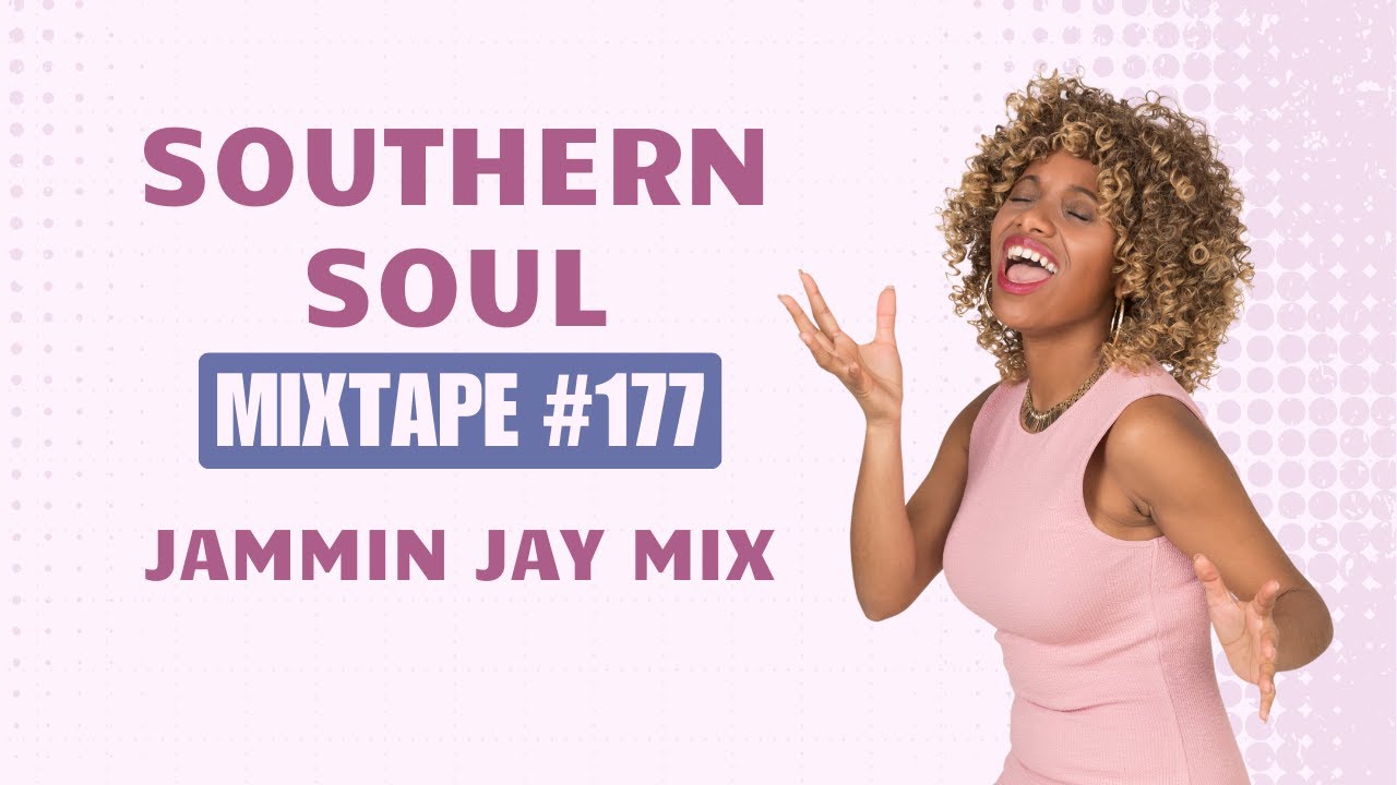 Southern Soul Mixtape #177 - YouTube
