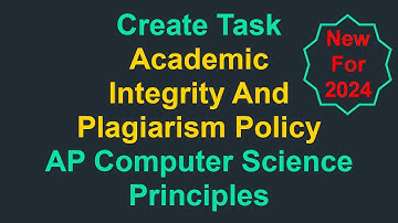 Create Task - Plagiarism Policy (AP Computer Science Principles - Updated for 2024)