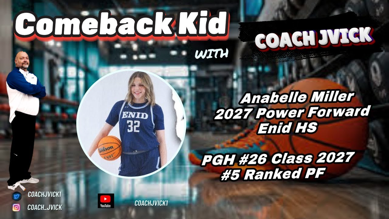 Coach JVick Comeback Kid with Anabelle Miller 2027 Power Forward Enid HS Ranked #26 PGH Oklahoma