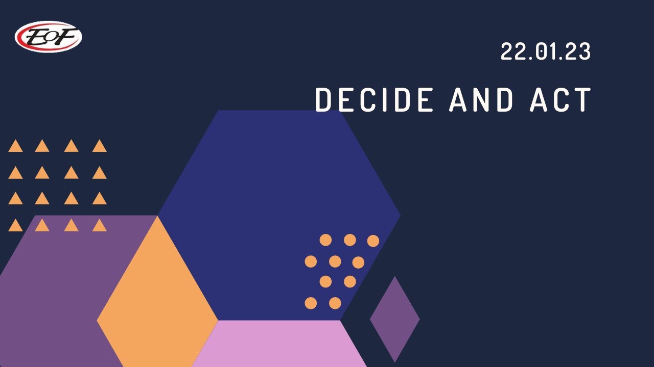 Decide And Act 22nd January 2023 YouTube decide-and-act-22nd-january-2023-youtube