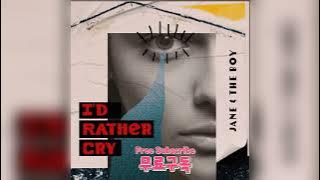 I'd Rather Cry  Album By Jane & The Boy