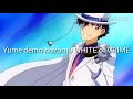 Magic Kaito 1412 Ending 1 WHITE of CRIME (Lyrics)